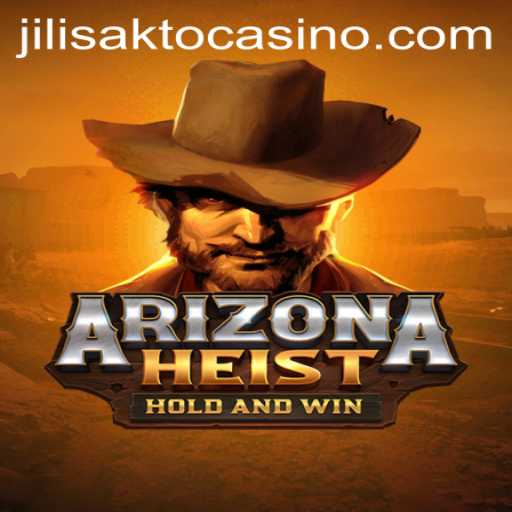 Exploring the Thrills of ArizonaHeist at JILISAKTO Casino