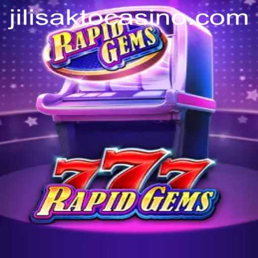 Discovering the Thrills of RapidGems777 at JILISAKTO Casino